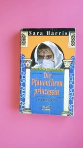 163615 Sara Harris DIE PFAUENTHRON-PRINZESSIN Roman einer Ehe im Iran - Bild 1 von 1