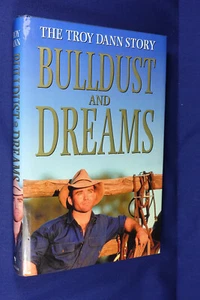 BULLDUST AND DREAMS Troy Dann THE TROY DANN STORY Australian Outback HARDCOVER - Bild 1 von 12