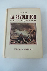 LA RÉVOLUTION FRANÇAISE LOUIS SAUREL NATHAN 1941 140 PHOTOGRAPHIES BON ÉTAT - Imagen 1 de 10