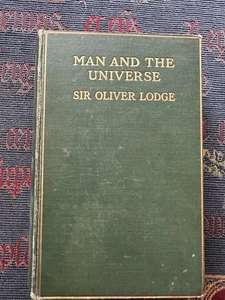 Man And The Universe Sir Oliver Lodge 3rd Ed 1908 Methuen Vintage Hardback Book - Picture 1 of 17