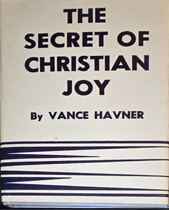 Vance Havner THE SECRET OF CHRISTIAN JOY  1st Edition 1st Printing Autographed  - Picture 1 of 4
