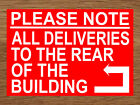 ALL DELIVERIES TO REAR OF THE BUILDING - SIGN NOTICE goods in out door couriers
