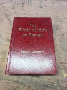 The World Of Birds On Stamps Philip J Lanspeary Hard Cover Book Collectable 1975 - Foto 1 di 5