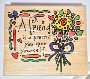 KATHY DAVIS Rubber Stamp  A FRIEND IS A PRESENT YOU GIVE TO YOURSELF Inkadinkado - Picture 1 of 5