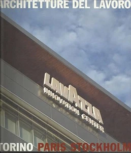 ARCHITETTURA_ARCHITETTURE DEL LAVORO LAVAZZA /TORINO PARIS STOCKHOLM_ALLEMANDI - Bild 1 von 1