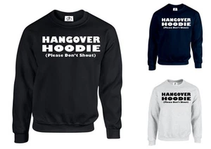 HANGOVER FUNNY DONT JUMPER PRESENT UNISEX HOODIE BIRTHDAY LOT (SHOUT,SWEATSHIRT) - Picture 1 of 4