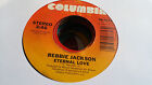 Rebbie Jackson 45 Eternal Love/A Fork In The Road Columbia 3804765