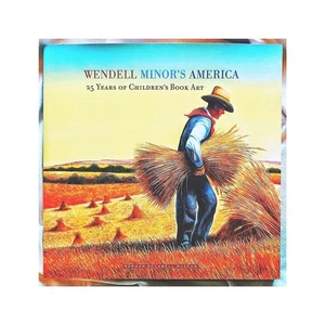 Wendell Minor's America 25 Years of Children's Book Art New PB Unsigned FreeShip - Imagen 1 de 24
