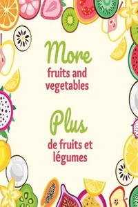 More fruits and vegetables; plus de fruits et lgumes: My first bilingual English - Picture 1 of 1