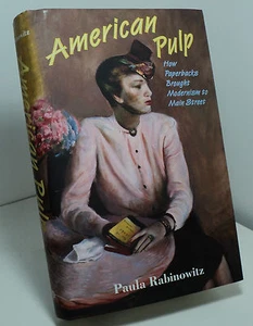 American Pulp - How Paperbacks Brought Modernism to Main Street by P Rabinowitz - Picture 1 of 2