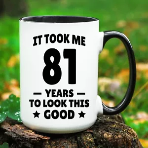 81st Birthday Mug Gift for Men and Women Funny 81 years old Birthday Gifts - Picture 1 of 10