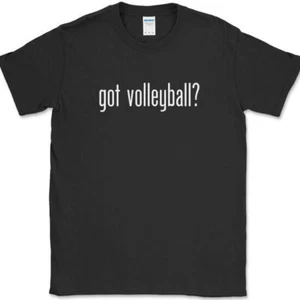 Got Volleyball T-Shirt Funny Milk Sports Humor Novelty Text Tee - Picture 1 of 10