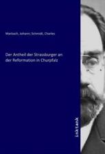 Der Antheil der Strassburger an der Reformation in Churpfalz  6078