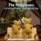 The Huggabears: A Cold and Rainy, Wind-Whirly Day.9781514233023 Free Shipping&lt;|