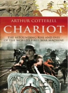 The Chariot: The Astounding Rise & Fall of the World's First War Machine By ART - Picture 1 of 1