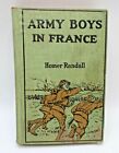 Army Boys in France - Homer Randall - 1918 Vintage Hardcover Novel
