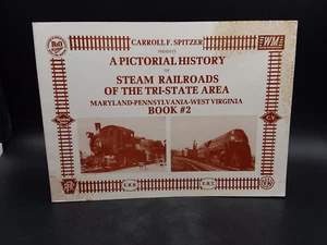 Carroll Spitzer PICTORIAL HISTORY STEAM RAILROADS TRI-STATE AREA Book #2 - Picture 1 of 5
