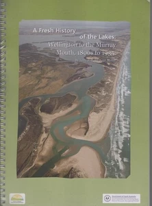 TERRY SIM AND KERRI MULLER A Fresh History of the Lakes: Wellington to the Murra - Picture 1 of 1