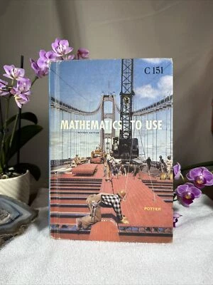 Mathematics To Use By Mary A. Potter 1959 Revised Edition Text Book Hardback VG+ - Image 1 of 4