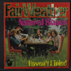 Fair Weather: Natural Sinner / Haven't I Tried Hansa 7" Single 45 Rpm