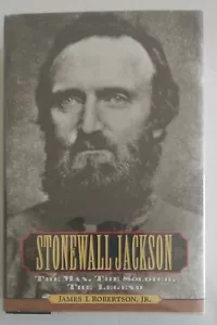 Stonewall Jackson : The Man, the Soldier, the Legend by James I. Robertson... - Picture 1 of 9