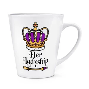 Her Ladyship Krone 341ml Latte Becher Tasse Krönung King Charles Lustig Mutter - Bild 1 von 1