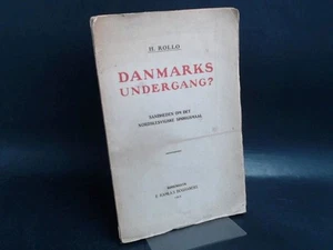 Danmarks undergang? Sandheden om det nordslesvigske spørgsmaal. Rollo, H.: - Bild 1 von 2