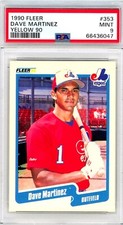 1990 Fleer YELLOW 90 Rare ERROR Card DAVE MARTINEZ 353 Graded Mint PSA 9 Low Pop