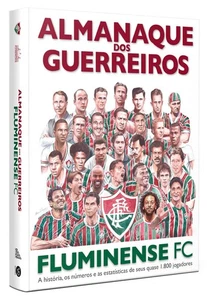 ALMANAQUE DOS GUERREIROS FLUMINENSE FC = 1.700 PROFILES Brazil Football HC BOOK - Picture 1 of 6