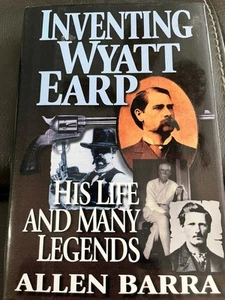 Inventing Wyatt Earp His Life And Many Legends Hardcover Book - Picture 1 of 1