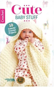 CUTE BABY STUFF ~ Crochet Pattern Book ~ 10 Colorful Designs - Picture 1 of 8