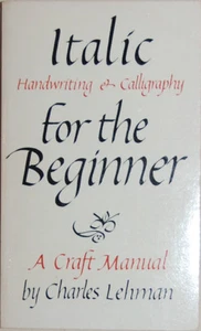Italic Handwriting and Calligraphy for the Beginner - Lehman, Charles - Good... - Picture 1 of 1