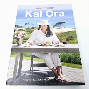 Kai Ora by Anne Thorp Paperback Book fresh, healthy food made with Aroha Signed - Picture 1 of 24