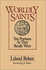 Worldly Saints  The Puritans As They Really Were Paperback By Ryken Leland