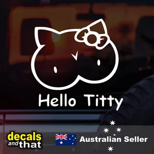 Hello Titty - Car Decal - Funny Rude Sticker / Decal - Picture 1 of 1