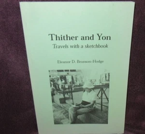 THITHER and YON ~ Eleanor D Brosnan-Hodge. Travel Sketchbook sc SIGNED in MELB - Foto 1 di 12