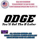 Car Window Decal Truck Outdoor Sticker Funny Hilarious Odge D Later Lol Dodge