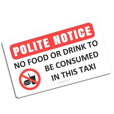 PLATINUM PLACE 1 x Sign Polite Notice No Food Or Drink Consumed in this Taxi Stickers Notice FC