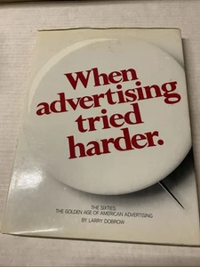 "WHEN ADVERTISING TRIED HARDER" by Larry Dobrow HB/DJ 1984 Friendly Press, Inc. - Picture 1 of 2