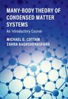Many-Body Theory of Condensed Matter Systems: An Introductory Course by Cottam