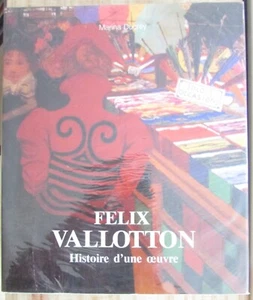 PEINTURES FELIX VALLOTTON LA VIE LA TECHNIQUE L'OEUVRE PEINT de Marina DUCREY - Picture 1 of 1