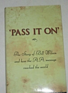 PASS IT ON STORY OF BILL WILSON & HOW AA MESSAGE REACHED THE WORLD '19 NEW fresh - Imagen 1 de 1