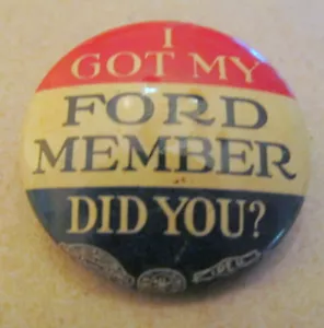 I GOT MY FORD MEMBER DID YOU? PINBACK - Picture 1 of 2
