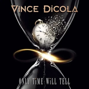 CD New VINCE DICOLA Only Time Will Tell +1 Toto Kansas Chicago Bush AOR Stan 47 - Picture 1 of 4
