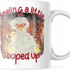 Chicken Cup. Feeling A Little Cooped Up Funny Coffee Mug For Her 11 oz M599 - Picture 1 of 1