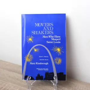 Movers and Shakers: Men Who Have Shaped SAINT LOUIS By Mary Kimbrough - Foto 1 di 6