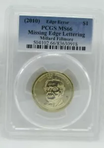 2010 US Dollar Millard Fillmore PCGS MS 66 Edge Error Missing Edge Lettering - Picture 1 of 2