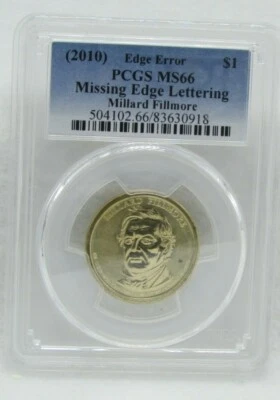 2010 US Dollar Millard Fillmore PCGS MS 66 Edge Error Missing Edge Lettering  - Image 1 of 2