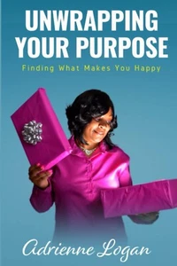 Adrienne LoganUnwrapping Your Purpose: Finding What Makes You Happy - Imagen 1 de 1