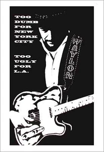 Waylon Jennings Poster Zu dumm für New York City Zu hässlich für LA 18" x 28" SCHÖN - Bild 1 von 4